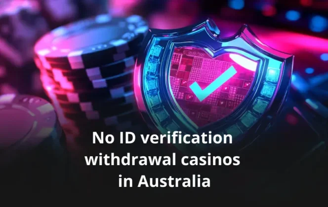 Instant Withdrawal Casino No Verification Australia Real Money