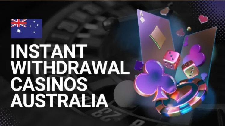 Why Instant Withdrawal Casinos in Australia Are a Game-Changer